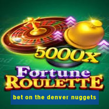 bet on the denver nuggets